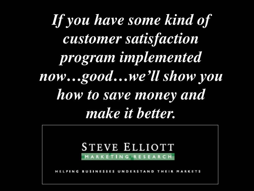if you have some kind of customer satisfaction