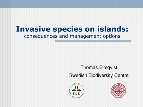 Invasive species on islands: consequences and management options