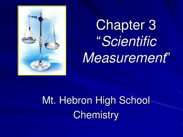 Chapter 3 “ Scientific Measurement ”
