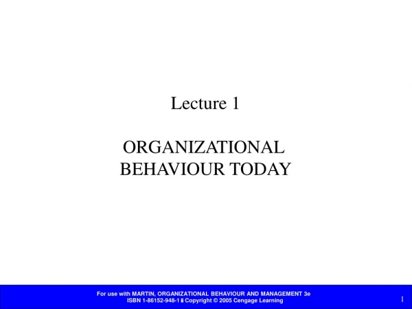 Lecture 1 ORGANIZATIONAL BEHAVIOUR TODAY