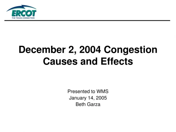 December 2, 2004 Congestion Causes and Effects