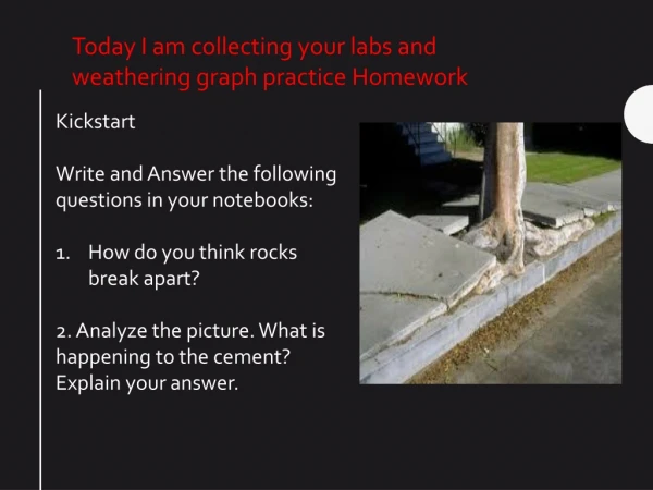 Kickstart Write and Answer the following questions in your notebooks: