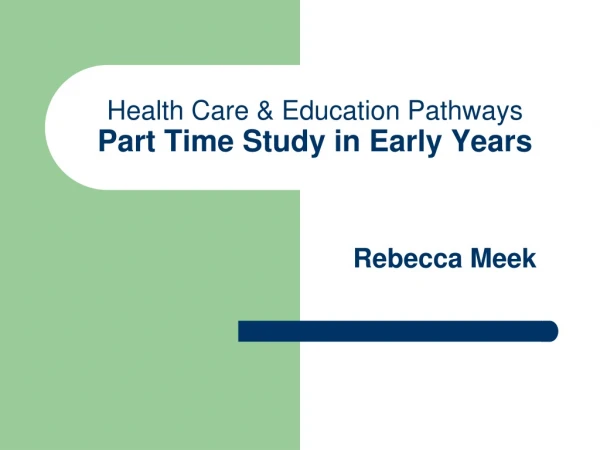 Health Care &amp; Education Pathways Part Time Study in Early Years