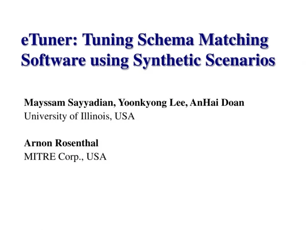 eTuner: Tuning Schema Matching Software using Synthetic Scenarios