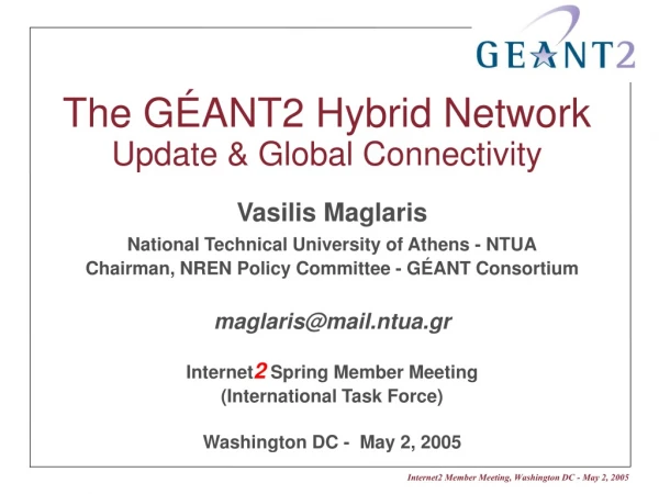 The GÉANT2 Hybrid Network Update &amp; Global Connectivity