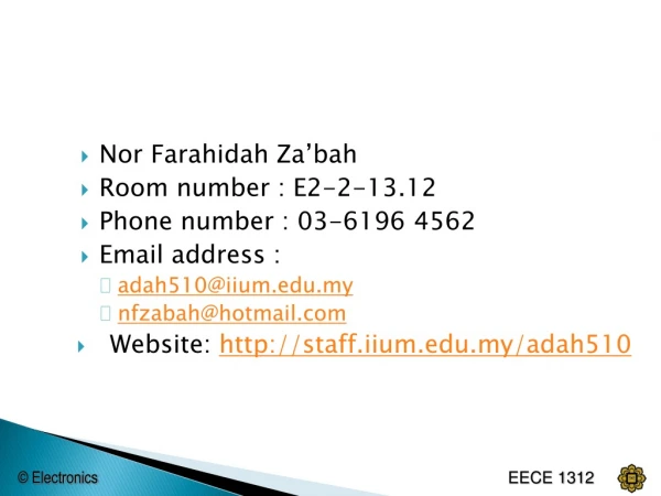 Nor Farahidah Za’bah Room number : E2-2-13.12 Phone number : 03-6196 4562 Email address :