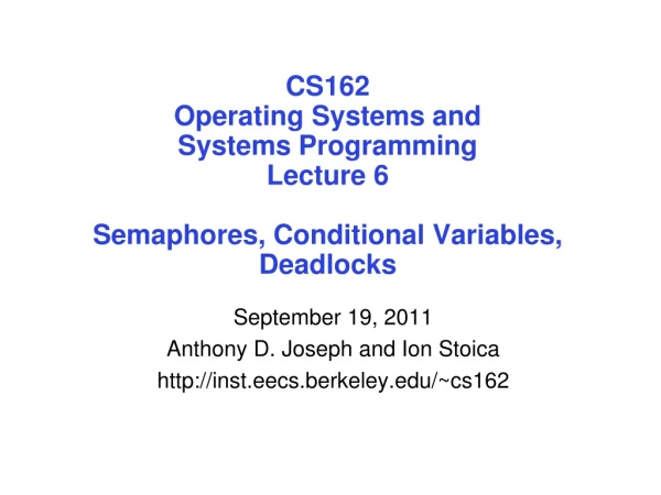 September 19, 2011 Anthony D. Joseph and Ion Stoica inst.eecs.berkeley/~cs162
