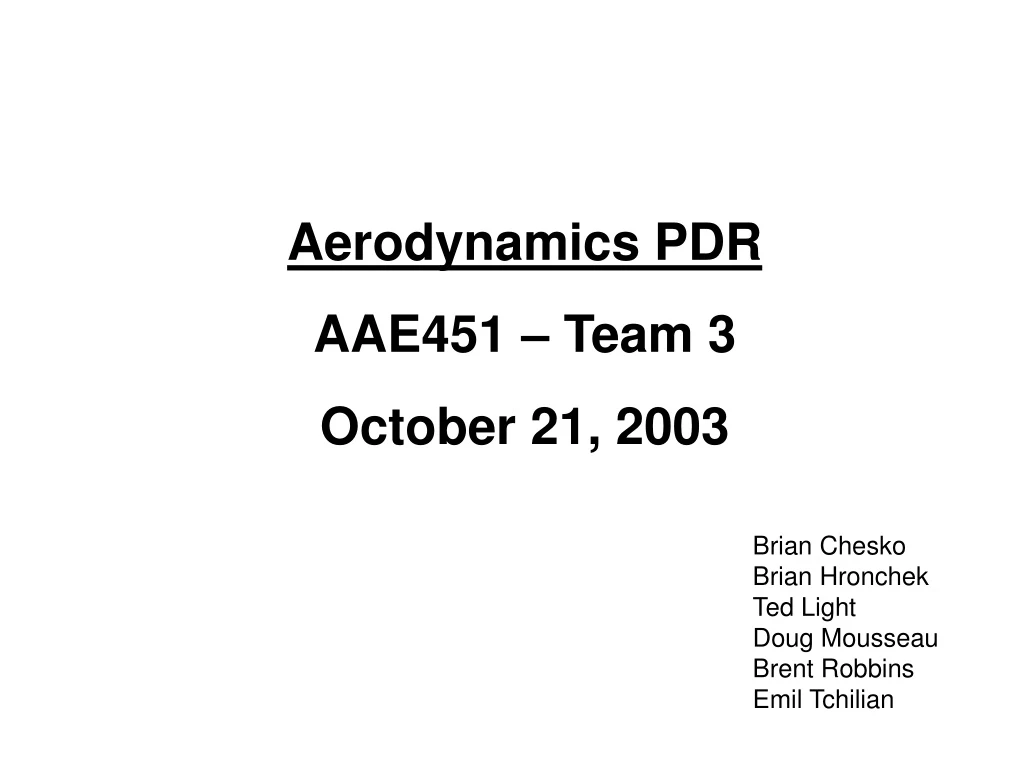 aerodynamics pdr aae451 team 3 october 21 2003