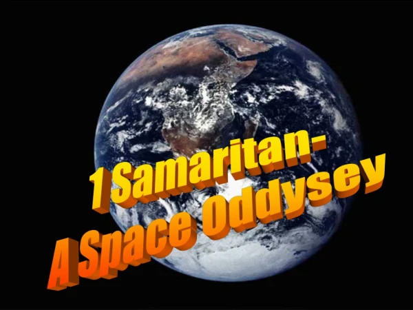 1 Samaritan- A Space Oddysey