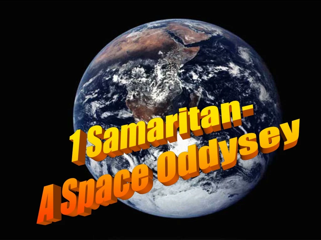 1 samaritan a space oddysey