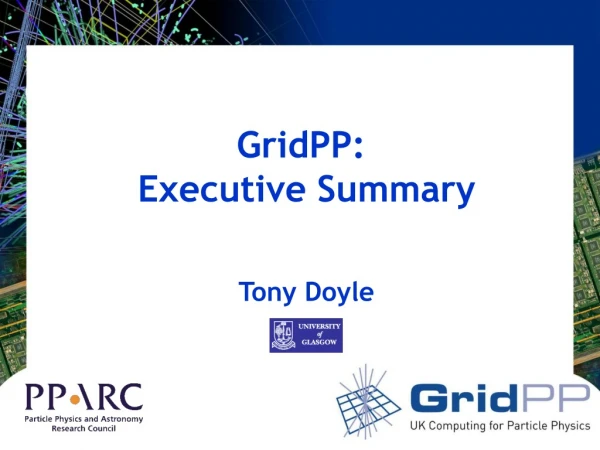 GridPP: Executive Summary