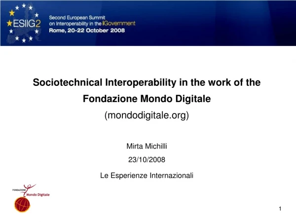 Sociotechnical Interoperability in the work of the Fondazione Mondo Digitale (mondodigitale)