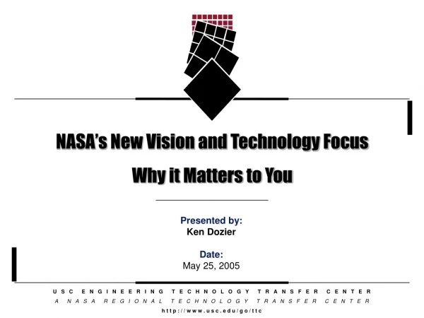 NASA’s New Vision and Technology Focus Why it Matters to You