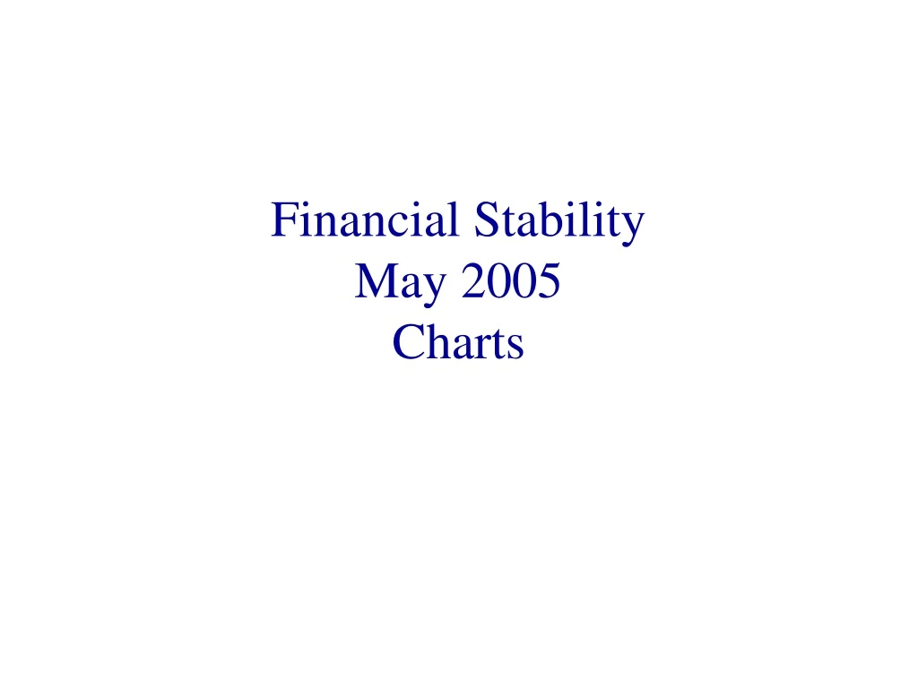 financial stability may 2005 charts