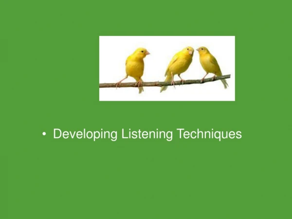 Developing Listening Techniques