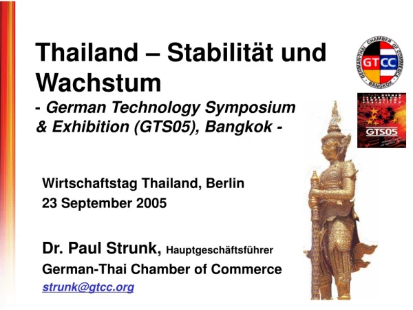 Wirtschaftstag Thailand, Berlin 23 September 2005 Dr. Paul Strunk, Hauptgesch äftsführer
