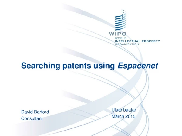 Searching patents using Espacenet David Barford Consultant