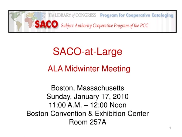 SACO-at-Large ALA Midwinter Meeting Boston, Massachusetts Sunday, January 17, 2010