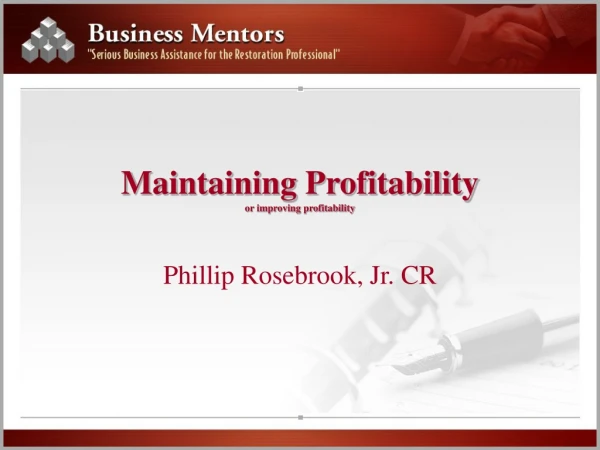 Maintaining Profitability or improving profitability