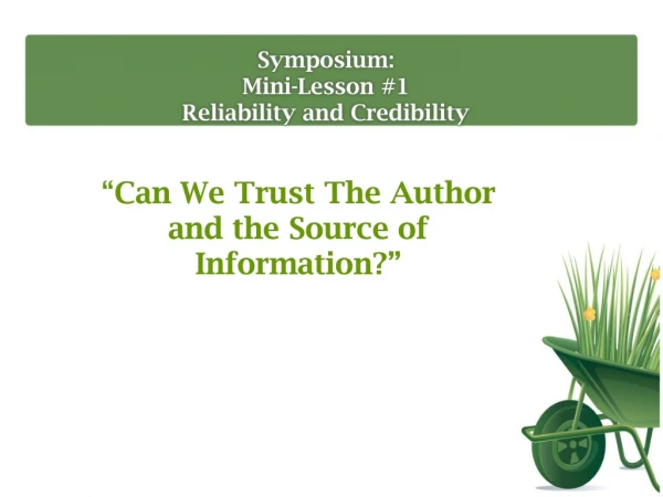 Symposium: Mini-Lesson #1 Reliability and Credibility