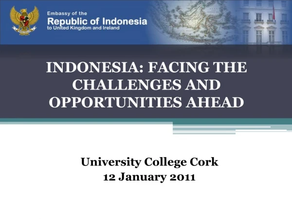 INDONESIA: FACING THE CHALLENGES AND OPPORTUNITIES AHEAD