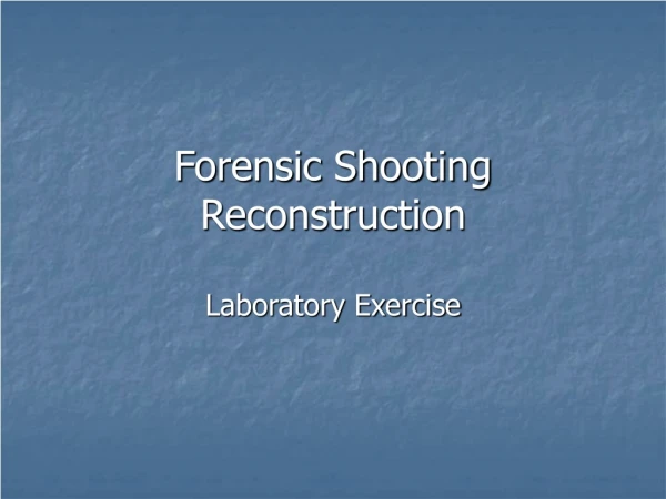 Forensic Shooting Reconstruction