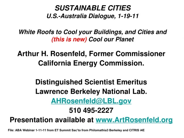 Arthur H. Rosenfeld, Former Commissioner California Energy Commission.