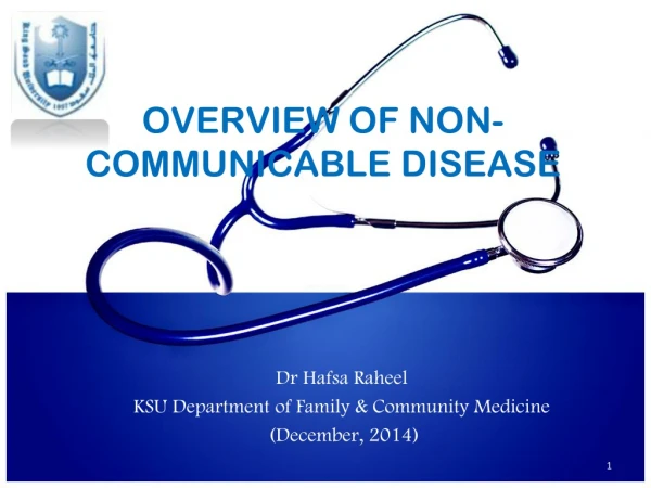 OVERVIEW OF NON- COMMUNICABLE DISEASE