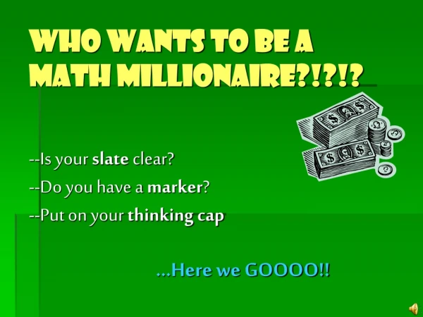 Who wants to be a Math MILLIONAIRE?!?!?