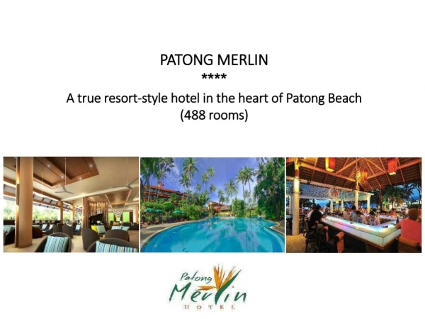 PATONG MERLIN **** A true resort-style hotel in the heart of Patong Beach (488 rooms)