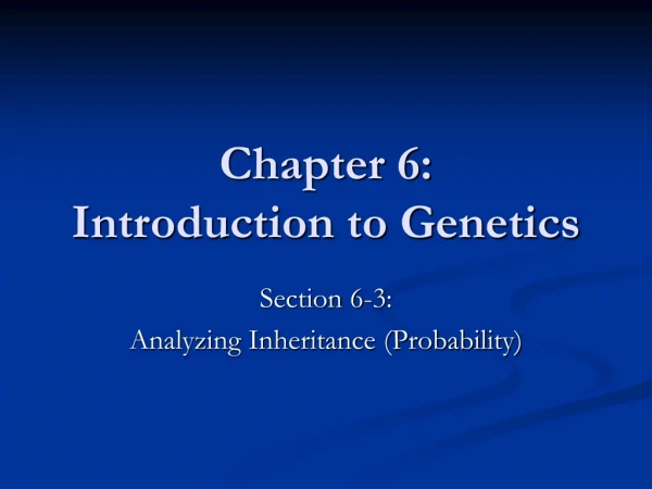 Chapter 6: Introduction to Genetics