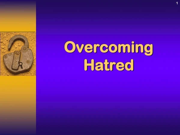 Overcoming Hatred