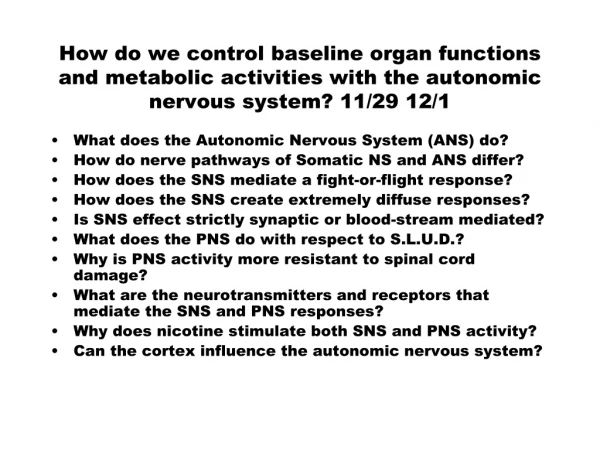 What does the Autonomic Nervous System (ANS) do?