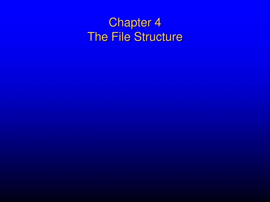 chapter 4 the file structure