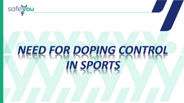 NEED FOR DOPING CONTROL IN SPORTS
