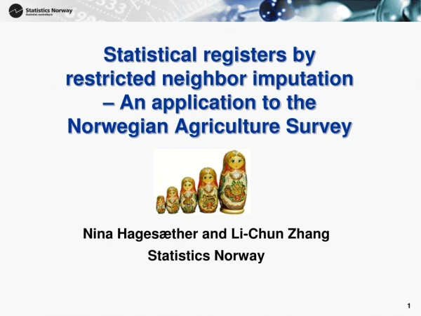Nina Hagesæther and Li-Chun Zhang Statistics Norway