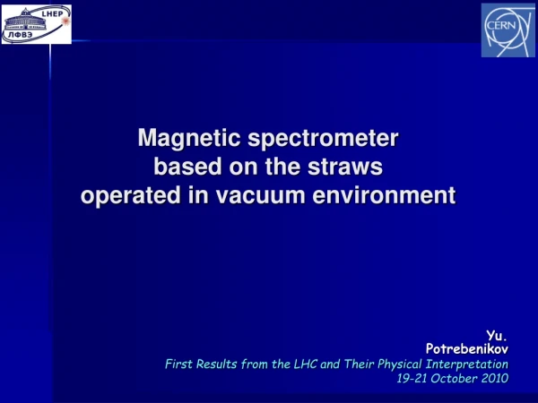 Magnetic spectrometer based on the straws operated in vacuum environment