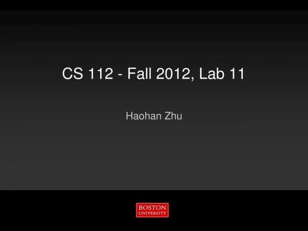 CS 112 - Fall 2012 , Lab 11