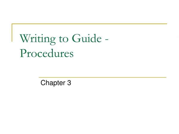 Writing to Guide - Procedures