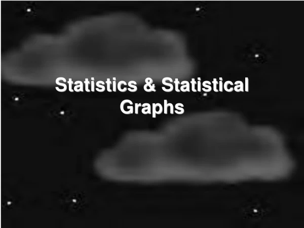 Statistics &amp; Statistical Graphs