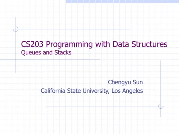 CS203 Programming with Data Structures Queues and Stacks