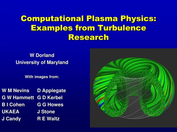 Computational Plasma Physics: Examples from Turbulence Research