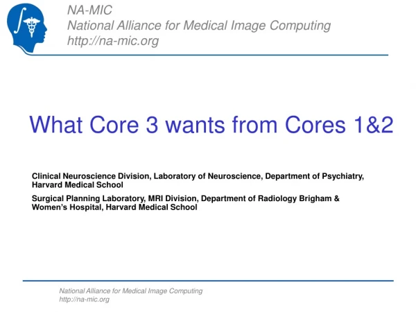 What Core 3 wants from Cores 1&amp;2