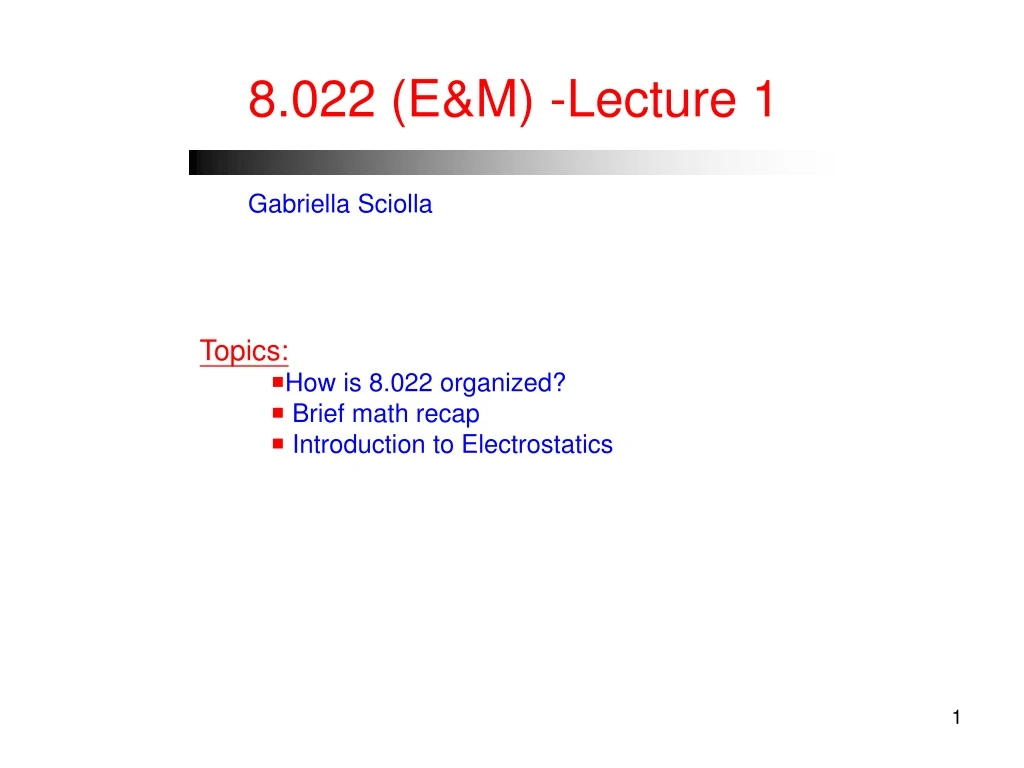 8 022 e m lecture 1