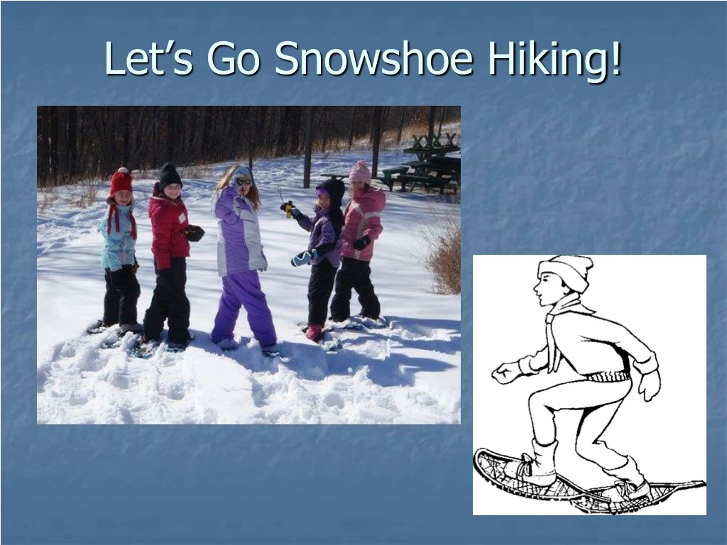 let s go snowshoe hiking