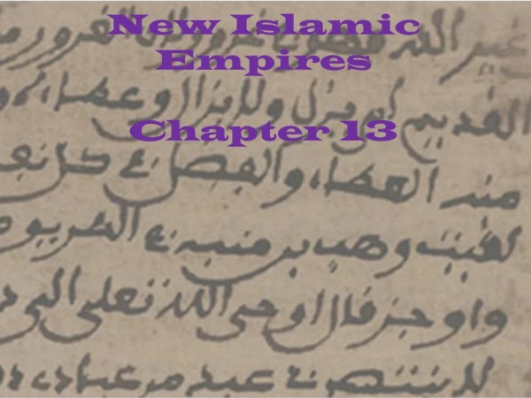 New Islamic Empires Chapter 13