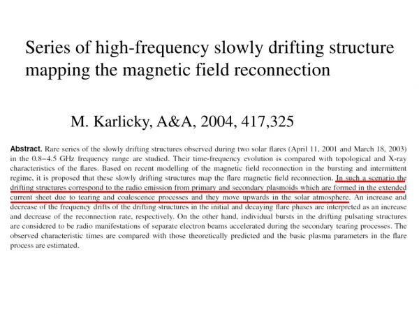 Series of high-frequency slowly drifting structure mapping the magnetic field reconnection