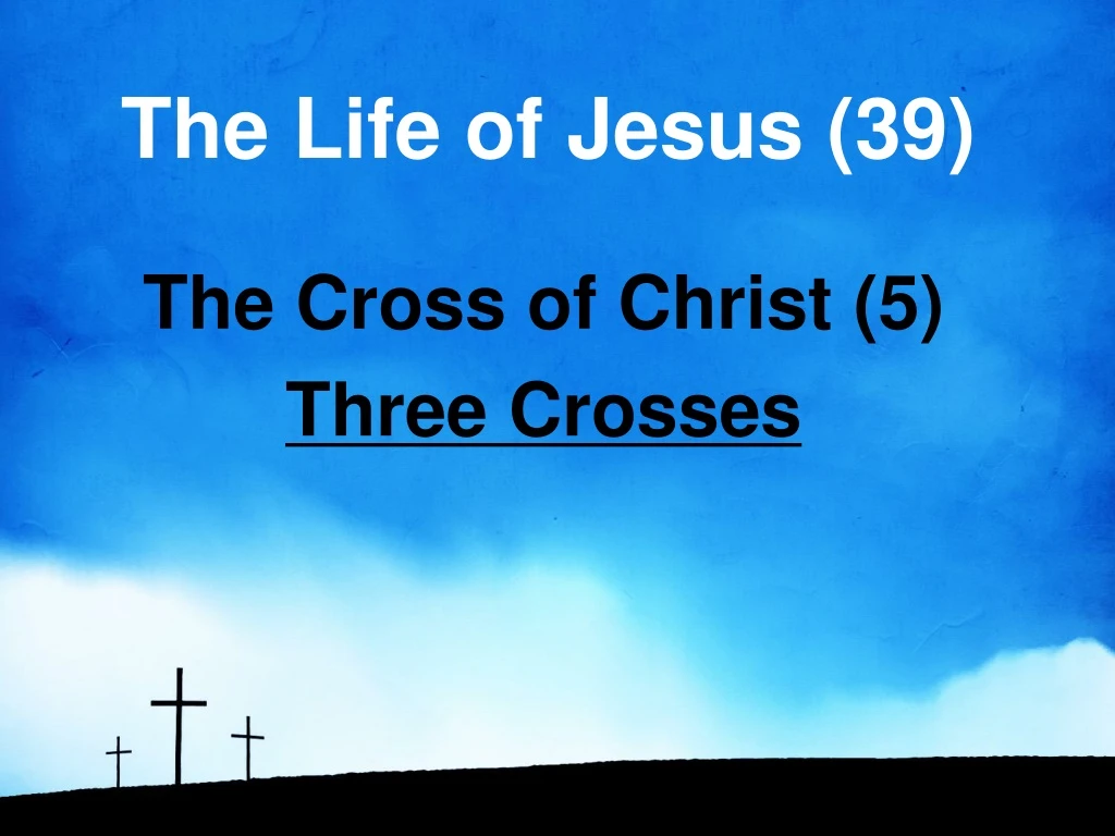 the life of jesus 39