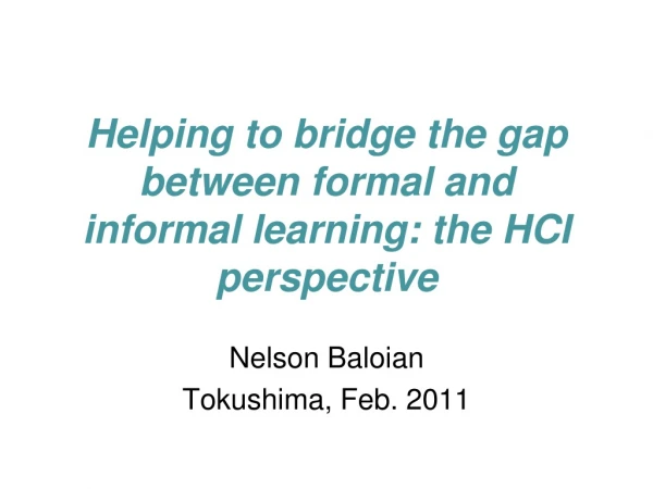 Helping to bridge the gap between formal and informal learning : the HCI perspective