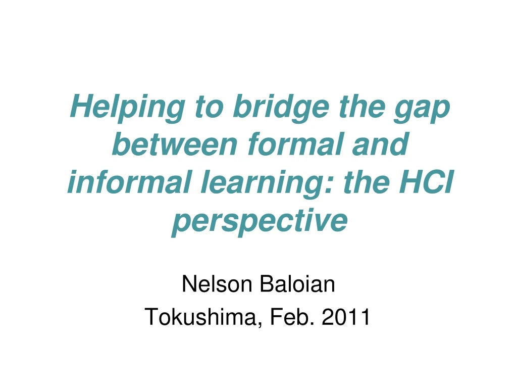 helping to bridge the gap between formal and informal learning the hci perspective